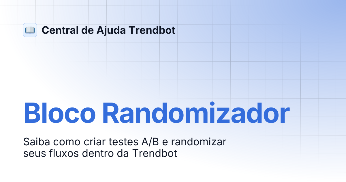 Bloco Randomizador | Central de Ajuda Trendbot